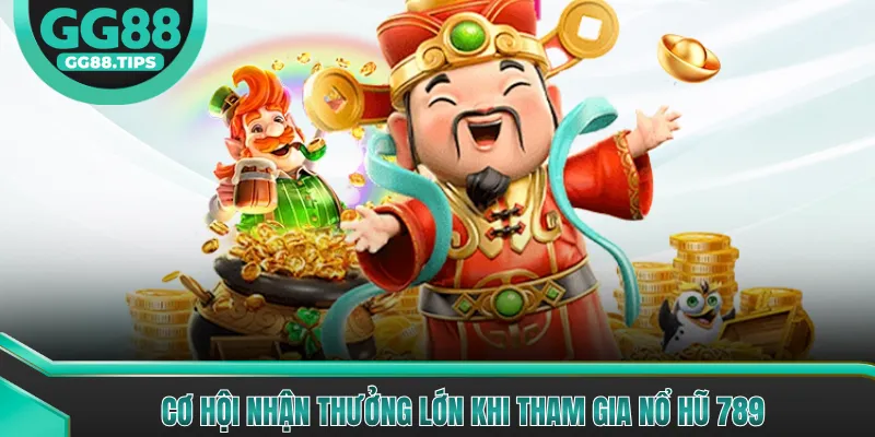 Nổ Hũ 789 - Game Quay Hũ Đổi Thưởng Hấp Dẫn 2026