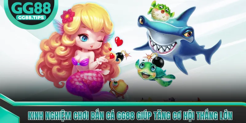 Bắn Cá GG88 - Tổng Hợp Mẹo Chơi Hữu Ích Cho Người Mới 2026