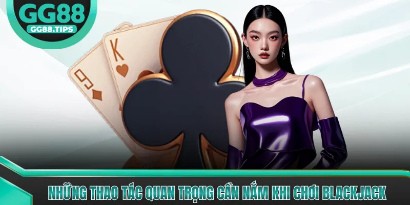 Blackjack Trực Tuyến - Chiến Thuật Chơi Hiệu Quả 2026