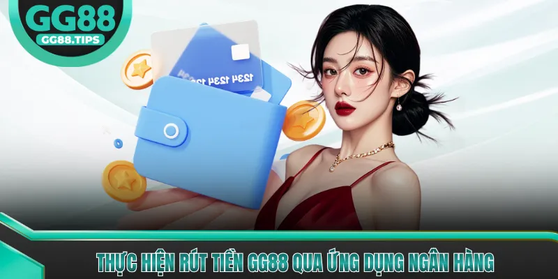 Rút Tiền GG88 - Hướng Dẫn Giao Dịch Nhanh Chóng 2026