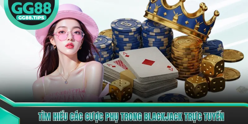 Blackjack Trực Tuyến - Chiến Thuật Chơi Hiệu Quả 2026