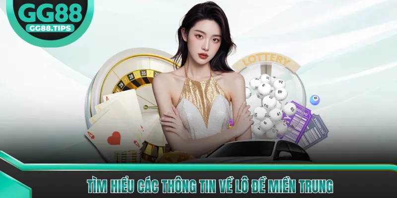 Lô Đề Miền Trung - Hướng Dẫn Đặt Cược Hiệu Quả Nhất 2026